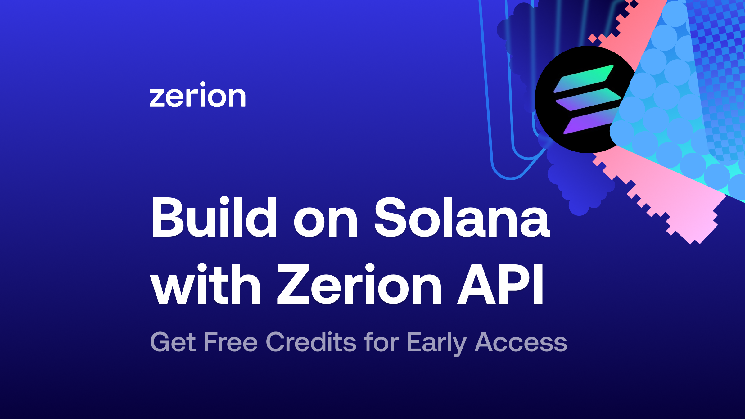 Build on Solana with Zerion API: Get Free Credits for Early Access