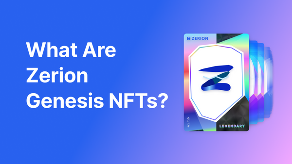 What Are Zerion Genesis NFTs? Your Keys to Free, Easy Multichain Trading