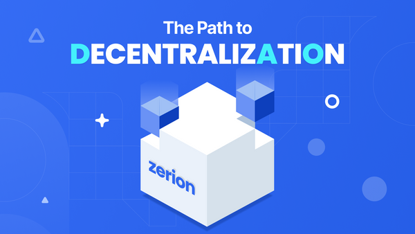 Preparing for a Decentralized Future at Zerion