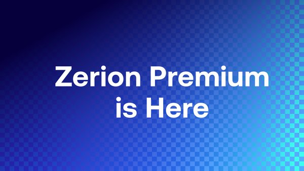 Zerion Premium is Here