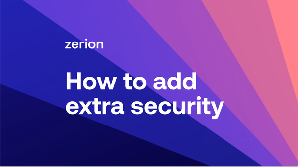 How to Add Extra Security to the Zerion Ethereum Wallet?