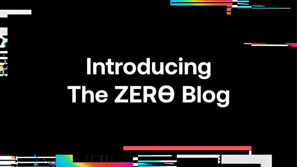 Going to ZERϴ: A New Blog For ZERO Network