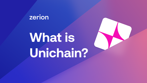 What is Unichain? A Guide to Uniswap’s L2 by Zerion