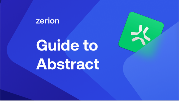 Abstract Mainnet is Live With Full Support in Zerion