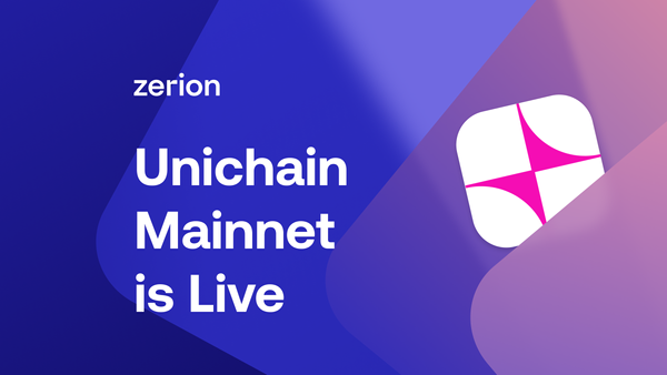 Unichain Mainnet is Live! Here's How to Get Started With Zerion