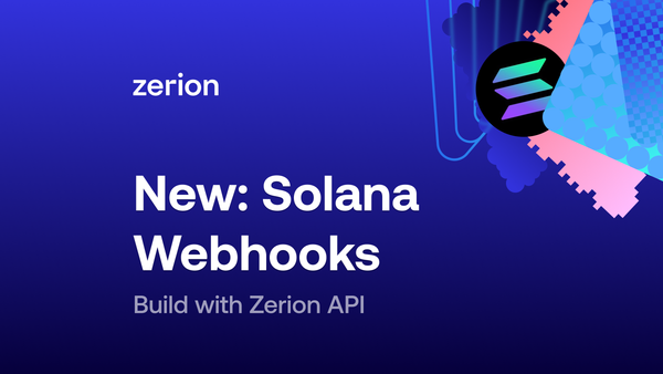 Solana Webhooks with Zerion API: A Guide for Real-Time Transaction Alerts